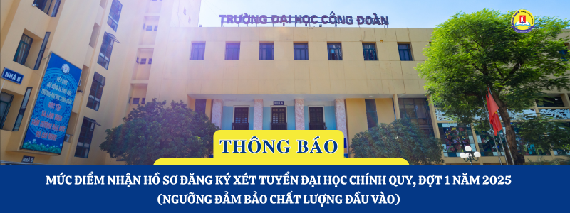 MỨC ĐIỂM NHẬN HỒ SƠ ĐĂNG KÝ XÉT TUYỂN ĐẠI HỌC CHÍNH QUY, ĐỢT 1 NĂM 2025 (NGƯỠNG ĐẢM BẢO CHẤT LƯỢNG ĐẦU VÀO)